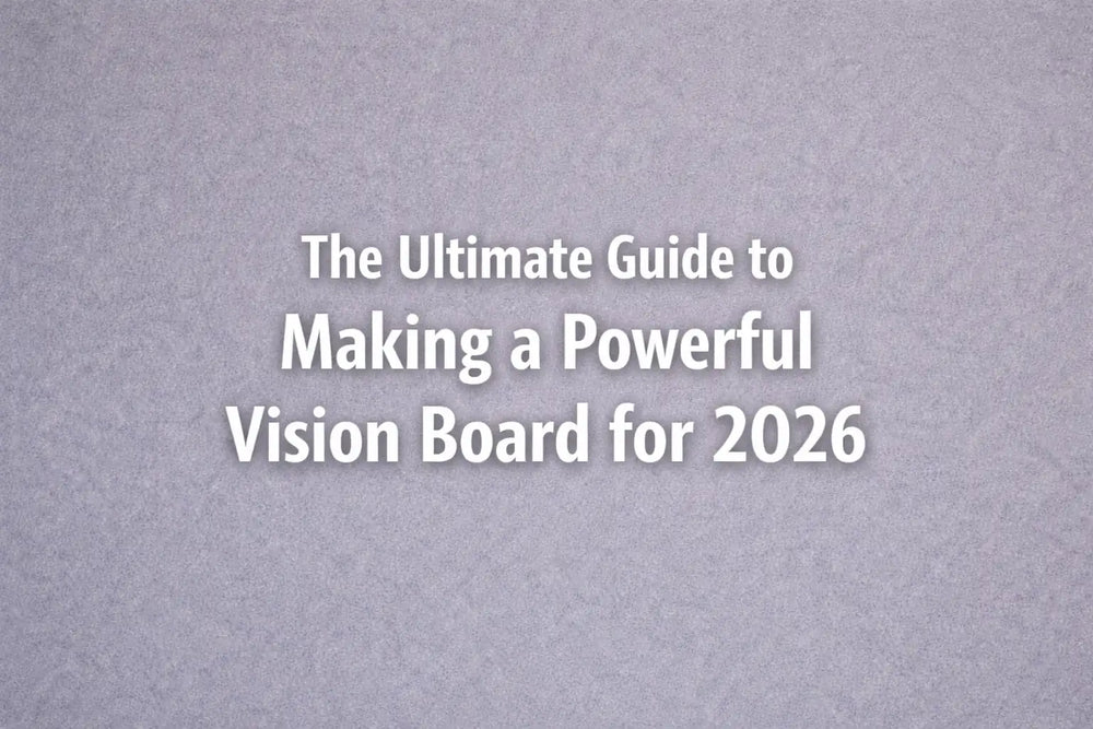 The Ultimate Guide to Making a Powerful Vision Board for 2026